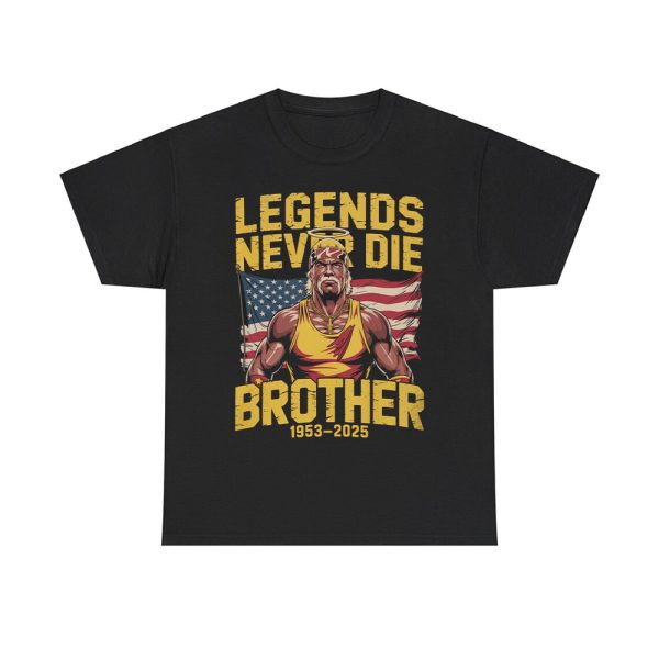 Hulk Hogan Legends Never Die Brother 1953 - 2025 Shirt