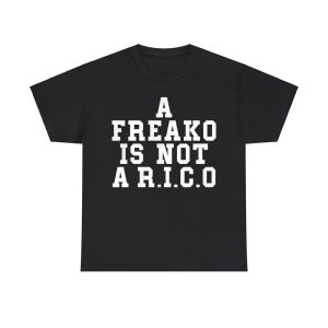A Freako Is Not A Rico Shirt