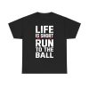Kyle Hamilton Life Is Short Run To Ball Shirt