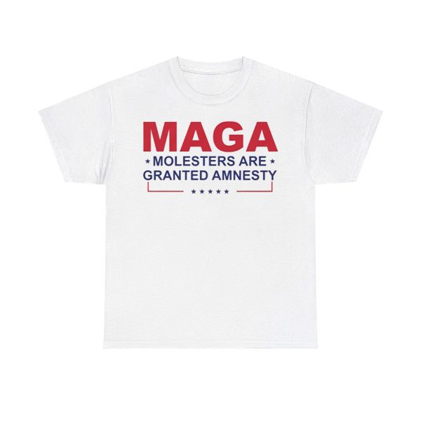MAGA Molesters Are Granted Amnesty Shirt