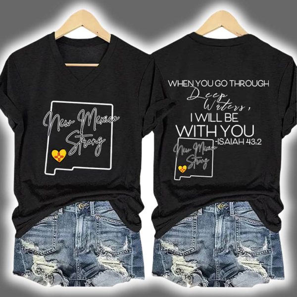New Mexico Strong When You Go Through Deep Waters I Will Be With You Print T Shirt 2