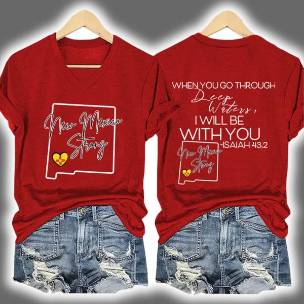 New Mexico Strong When You Go Through Deep Waters I Will Be With You Print T Shirt 4
