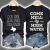 Retro God Made Jesus Saved Texas Raised Come Hell Or High Water Print T Shirt 2