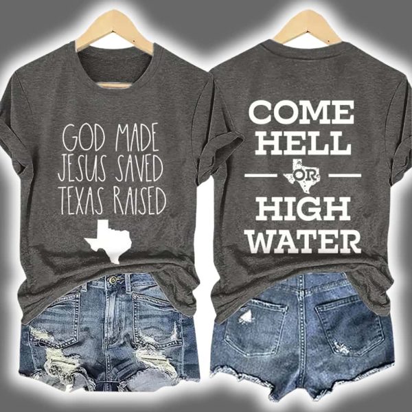 Retro God Made Jesus Saved Texas Raised Come Hell Or High Water Print T Shirt 4