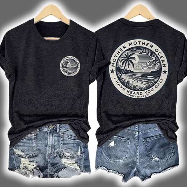 Retro Jimmy Buffett Mother Mother Ocean I Have Heard You Call Two Sided Shirt 3