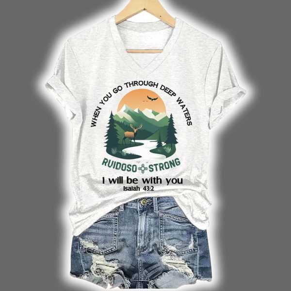 Ruidoso Strong When You Go Through Deep Waters I Will Be With You Print T Shirt 3