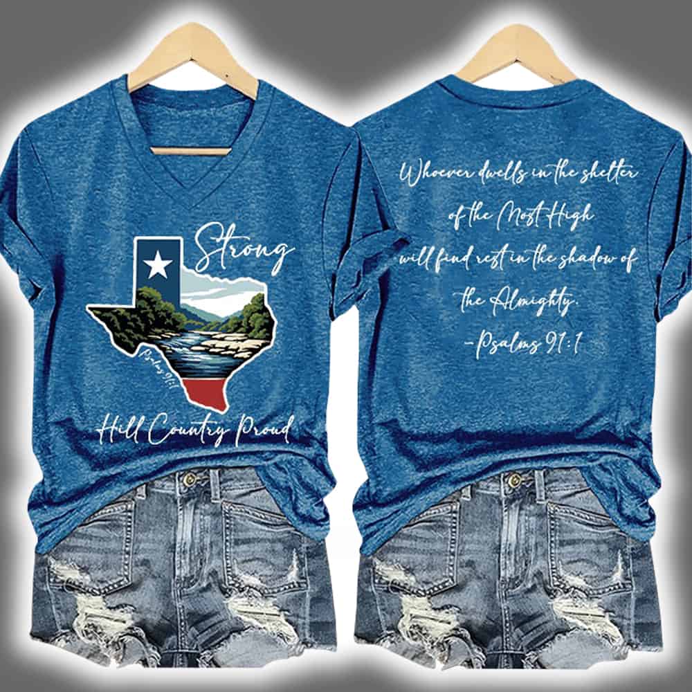 Texas Strong Hill Country Proud Psalms 91 1 Shirt Texas Strong Hill Country Proud Psalms 91 1 Shirt