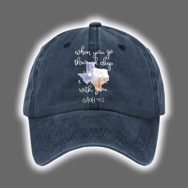Texas Strong When You Go Through Deep Waters I Will Be With You Isaiah 43 2 Print Baseball Cap 3