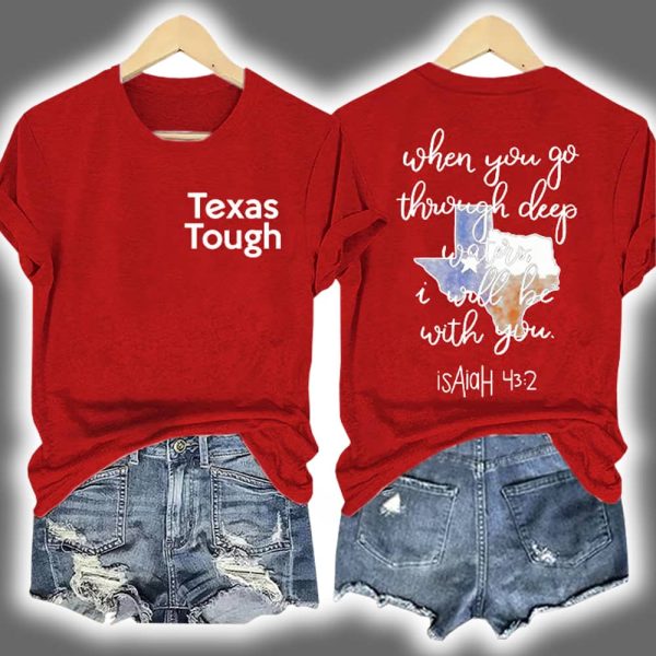 Texas Tough When You Go Through Deep Waters I Will Be With You Isaiah 43 2 Print T Shirt 4