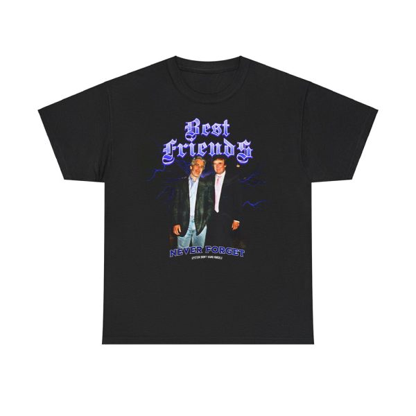 Trump And Jeffrey Epstein Best Friends Never Forget Shirt
