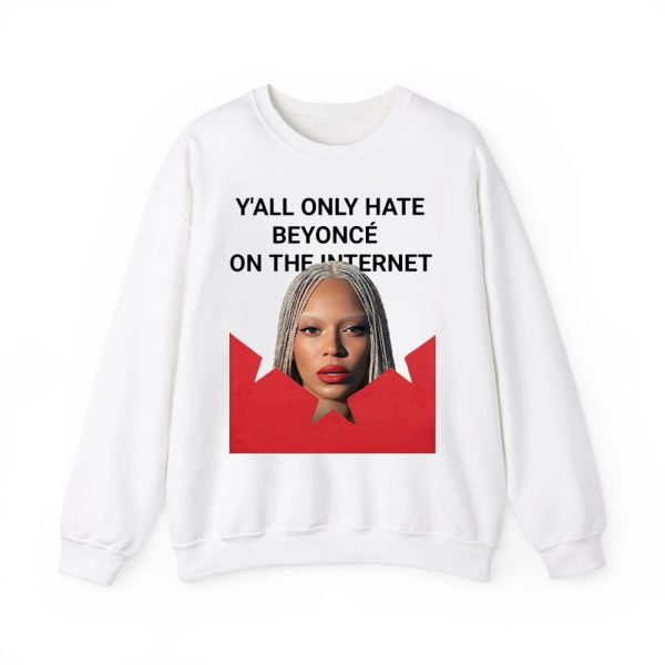 Yall Only Hate Beyonce On The Internet Shirt 4