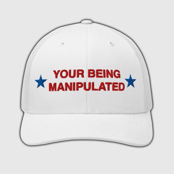 Your Being Manipulated Trucker Hat