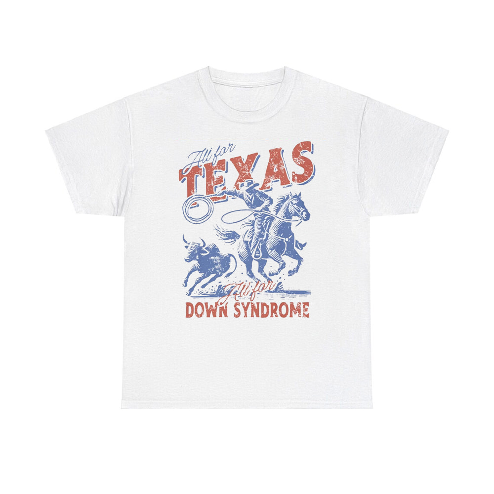 All For Texas All For Down Syndrome Shirt All For Texas All For Down Syndrome Shirt