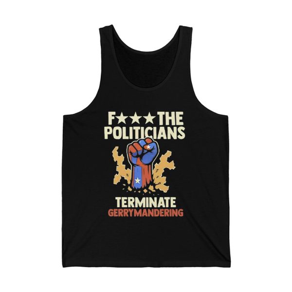 Arnold Schwarzenegger F The Politicians Terminate Gerrymandering Shirt
