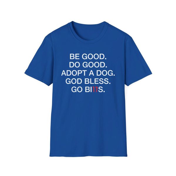 Be Good Do Good Adopt A Dog God Bless Go Bills Shirt