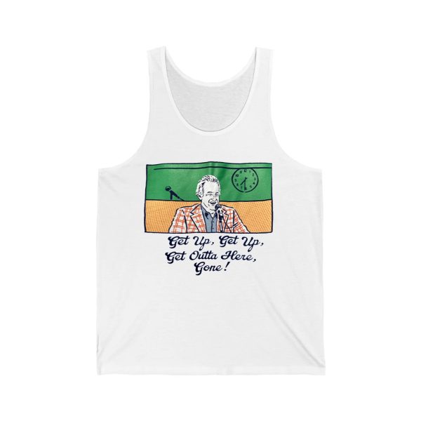 Bob Uecker Get Up Get Up Get Outta Here Gone Shirt 3