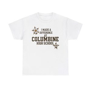 I Made A Difference At Columbine High School Shirt