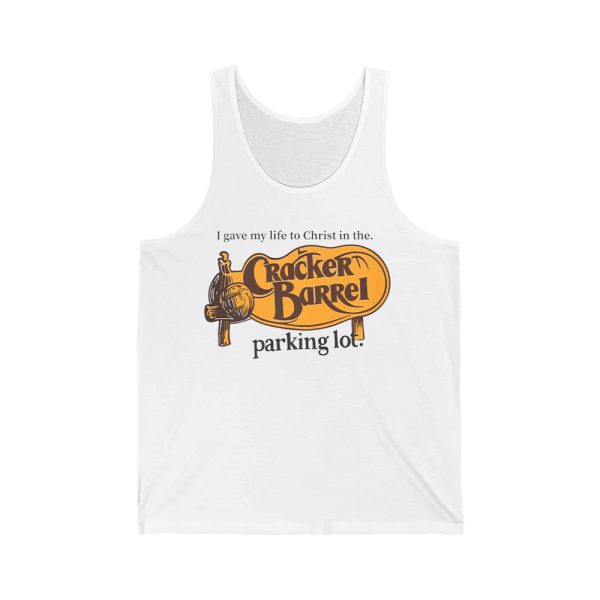 I Gave My Life To Christ In The Cracker Barrel Shirt 4