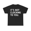 Justin Bieber It's Not Clocking To You Hoodie