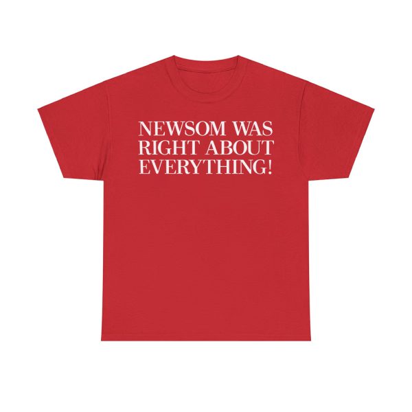 Newsom Was Right About Everything Shirt