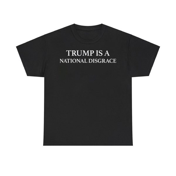 Trump Is A National Disgrace Shirt