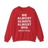 We Almost Always Almost Win Nebraska Football Shirt 4