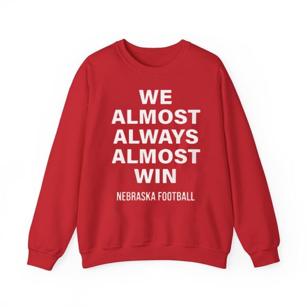 We Almost Always Almost Win Nebraska Football Shirt 4