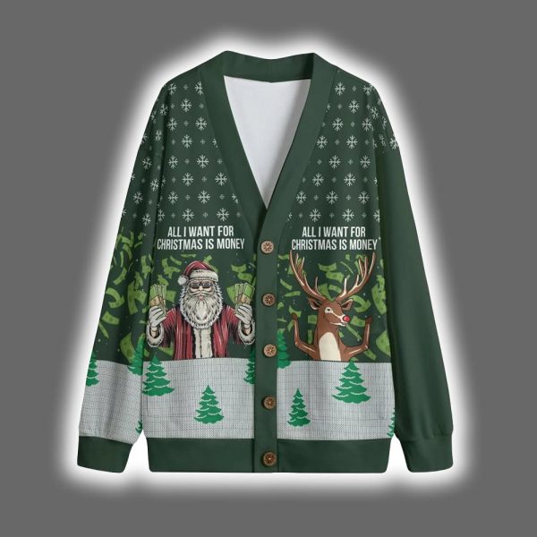 All I Want For Christmas Is Money Christmas Cardigan