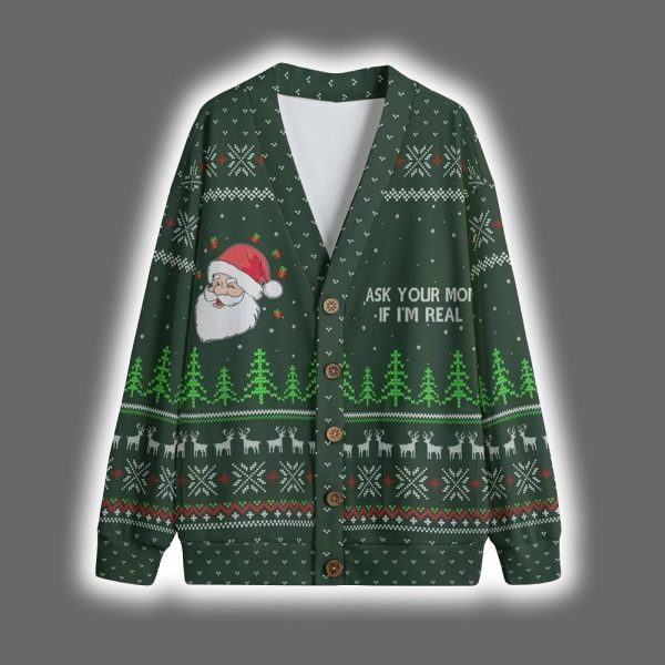 Ask Your Mom If I Am Real Christmas Cardigan 2