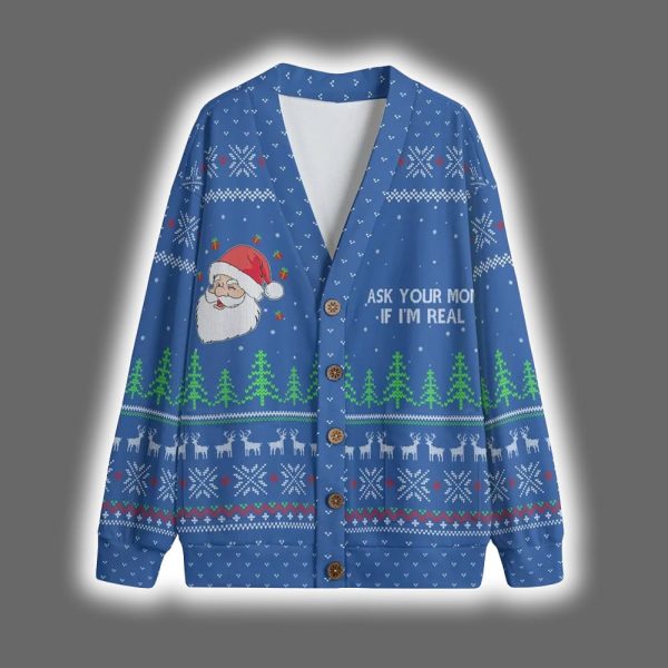 Ask Your Mom If I Am Real Christmas Cardigan 3