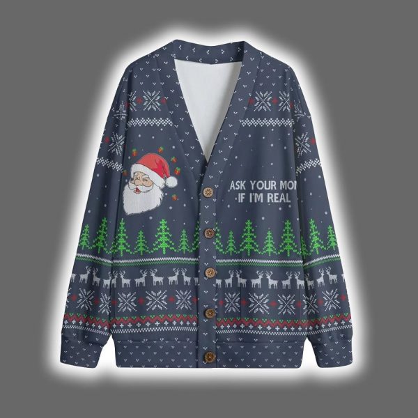 Ask Your Mom If I Am Real Christmas Cardigan 4