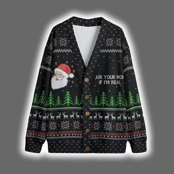 Ask Your Mom If I Am Real Christmas Cardigan 5