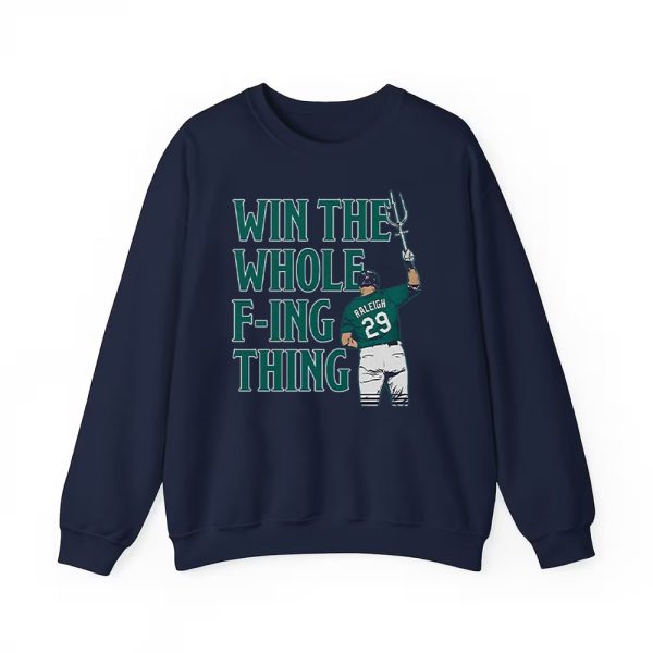 Cal Raleigh Win The Whole F ing Thing Shirt 4
