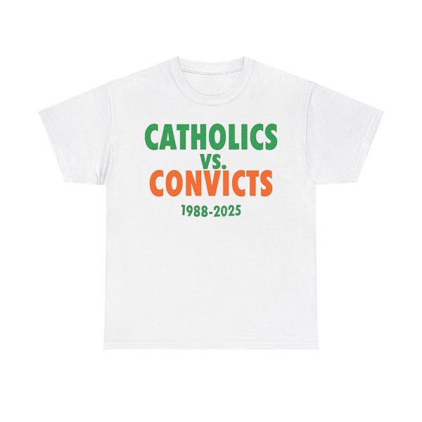 Catholics Vs Convicts 1988-2025 Shirt