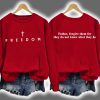 Charlie All Freedom Father Forgive Them For They Do Not Know What They Do Print Sweatshirt