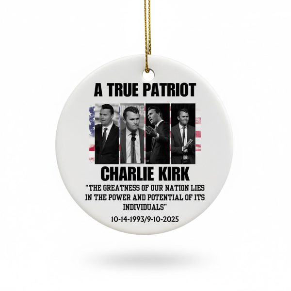 Charlie Kirk A True Patriot 1993-2025 Christmas Ornament