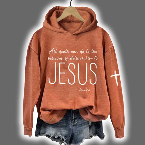 Charlie Kirk All Death Can Do To The Believer Is Deliver Him To Jesus Hoodie 7