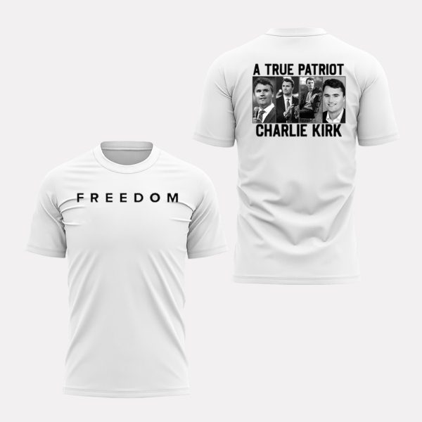 Charlie Kirk Freedom A True Patriot Two-Sided Shirt