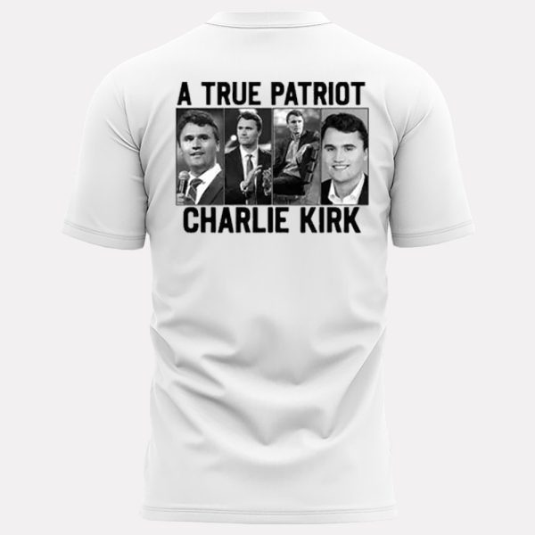 Charlie Kirk Freedom A True Patriot Two Sided Shirt