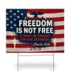 Charlie Kirk Freedom Is Not Free Yard Sign