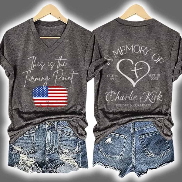 Charlie Kirk This Is The Turning Point In Memory Of Forever In Our Hearts Print T Shirt 4