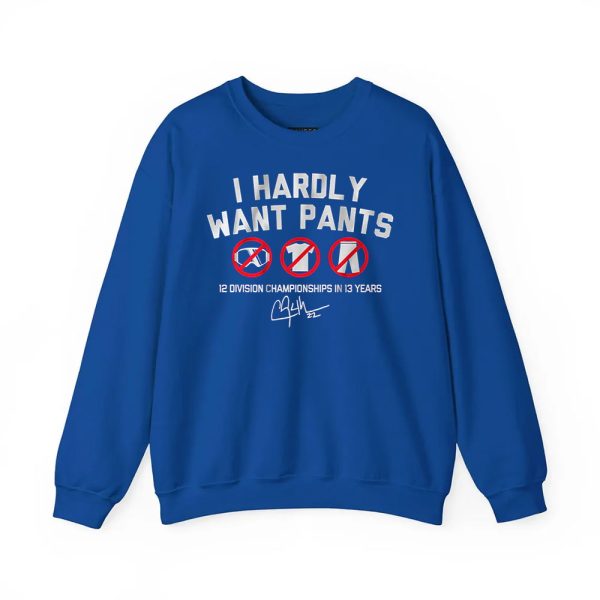 Clayton Kershaw I Hardly Want Pants Dave Shirt