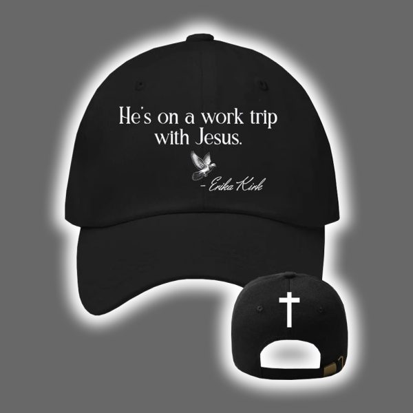 Erika Kirk He's On A Work Trip With Jesus Print Baseball Cap