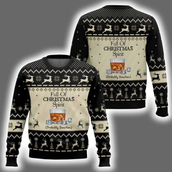 Full Of Christmas Spirit Probably Bourbon Ugly Christmas Sweater