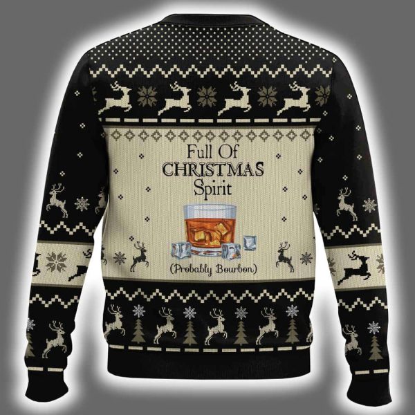 Full Of Christmas Spirit Probably Bourbon Ugly Christmas Sweater 3