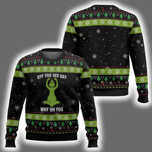Grnch Eff You See Kay Why Oh You Ugly Christmas Sweater