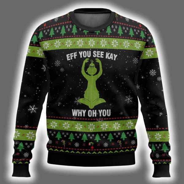 Grnch Eff You See Kay Why Oh You Ugly Christmas Sweater 2