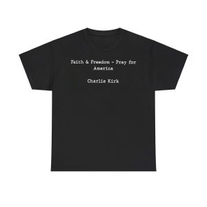 Faith & Freedom Pray For America Charlie Kirk Shirt