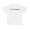 I Am Charlie Kirk Print Shirt