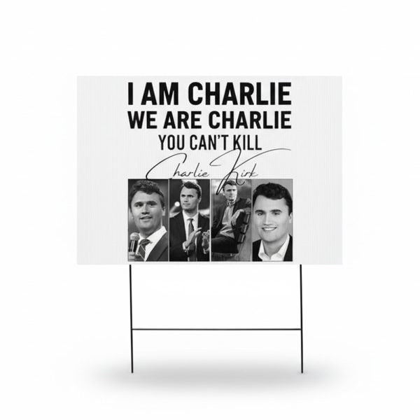 I Am Charlie We Are Charlie You Can't Kill Yard Sign